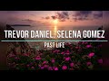 TREVOR DANIEL, SELENA GOMEZ - PAST LIFE (Text in English and Russian)