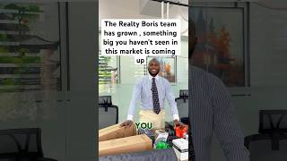 The Realty Boris team has grown, something big you haven’t seen in this market is coming up