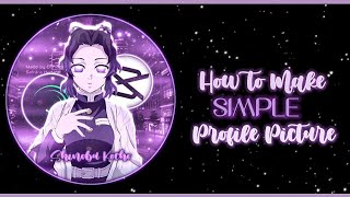 𝐇𝐨𝐰 𝐭𝐨 𝐦𝐚𝐤𝐞 𝐒𝐢𝐦𝐩𝐥𝐞 𝐏𝐫𝐨𝐟𝐢𝐥𝐞 𝐏𝐢𝐜𝐭𝐮𝐫𝐞 | 𝐓𝐮𝐭𝐨𝐫𝐢𝐚𝐥 | 𝐒𝐡𝐢𝐧𝐨𝐛𝐮 𝐏𝐟𝐩 ✨🦋 | 𝐀𝐥𝐢𝐠𝐡𝐭 𝐌𝐨𝐭𝐢𝐨𝐧 ✨