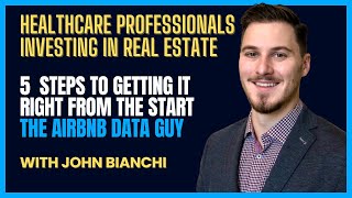 5 Steps to Getting Buying a Profitable Airbnb from the Start with John Bianchi