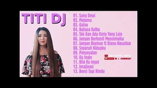 TITI DJ FULL ALBUM || DIVA INDONESIA TERBAIK || LAGU PILIHAN TERHITS DAN TERPOPULER