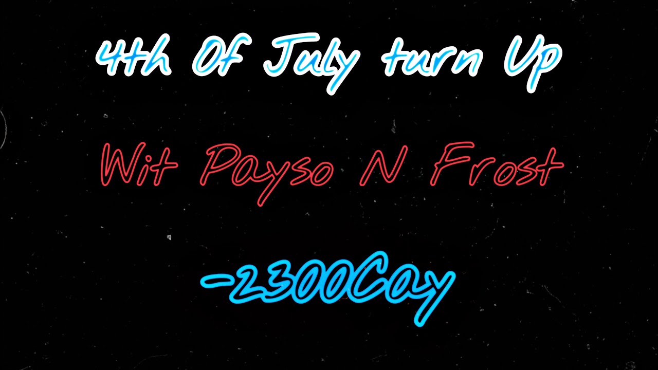 4th of July Turn Up Featuring 