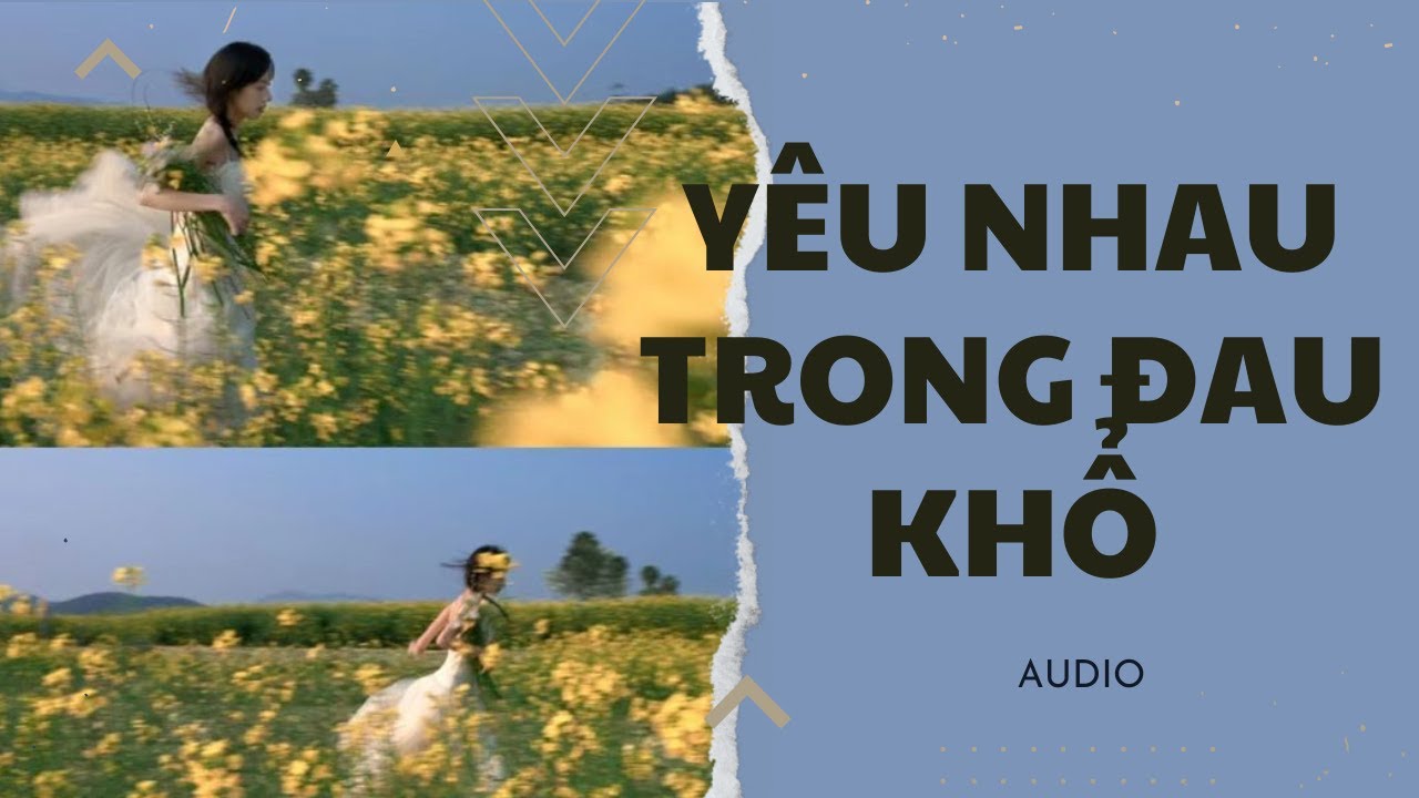 [Audio] Yêu nhau trong đau khổ (Full) #audio