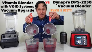Vacuum Blender Showdown: Upgraded Vitamix vs Dynapro DPS-2250 Comparison