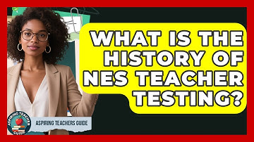 What Is The History Of NES Teacher Testing? - Aspiring Teacher Guide