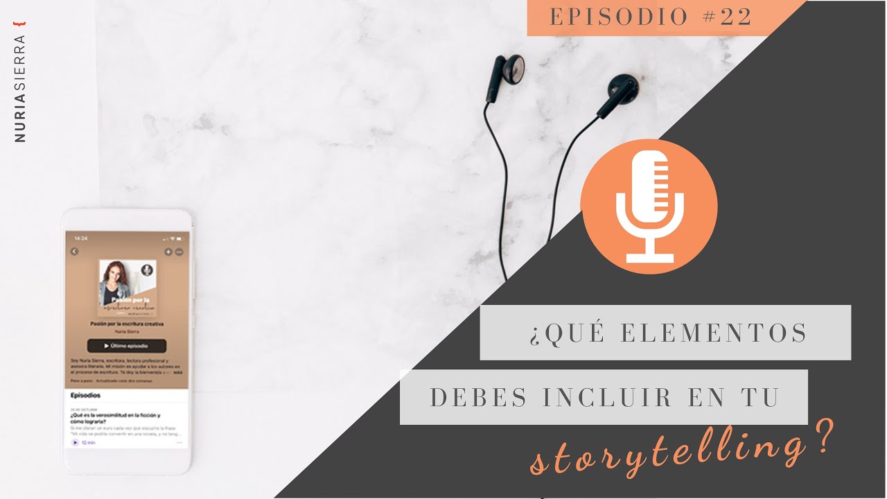 Podcast. ¿Qué elementos debes incluir en tu storytelling?