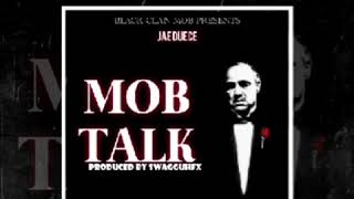 MOB TALK X JAE DUECE PROD BY SWAGGUHFX (OFFICAL AUIDO)