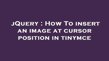 jQuery : How To insert an image at cursor position in tinymce