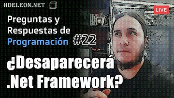 🔴Preguntas y respuestas de Programación en VIVO #22 ¿Desaparecerá .Net Framework?