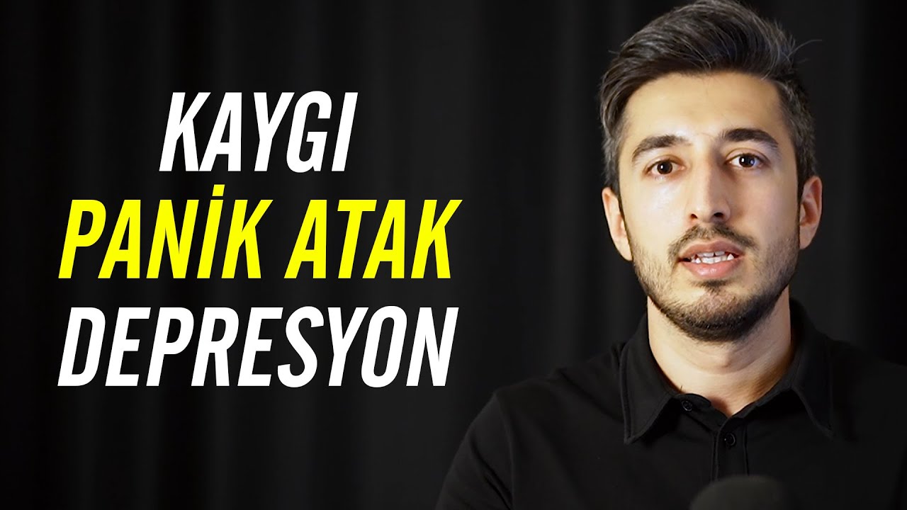 KAYGI | PANİK ATAK | DEPRESYON | PSİKOLOJİK BOZUKLUKLAR VE KURTULMA YOLLARI