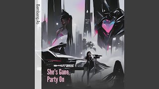 Download Lagu She's Gone, Party On Download Lagu She's Gone, Party On