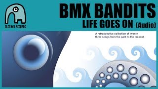 Vignette de la vidéo "BMX BANDITS - Life Goes On [Audio]"