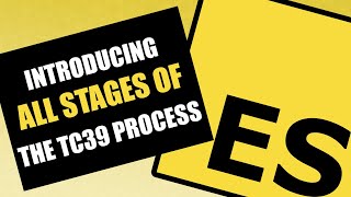 ECMAScript - Introducing All Stages of the TC39 Process