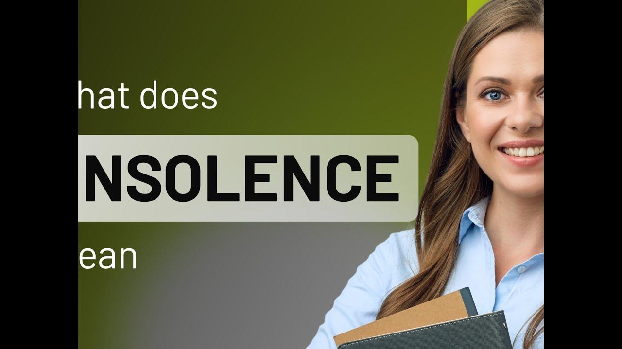 Insolence INSOLENCE definition YouTube Insolence INSOLENCE definition YouTube
