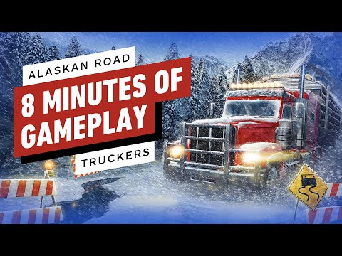 Alaskan Road Truckers: 8 Minutes of Developer-Narrated Gameplay