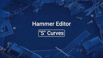 Source 2 101 - Hammer Crash Course #35 : "S" Curves (tutorial)