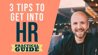 3 TIPS TO GET INTO HR - TIPS FROM INSIDE HR.