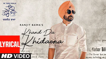 Khand Da Khidaona: Ranjit Bawa (Lyrical Song) Ik Tare Wala | Beat Minister | Latest Punjabi Songs