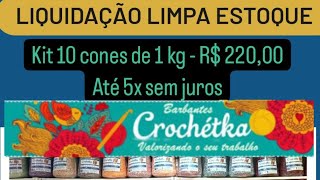 🌺🌺Bora, bora aproveitar o limpa estoque Crochetka 🌺🌺