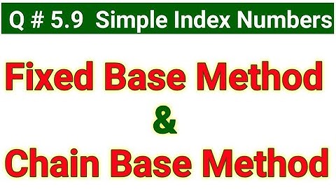 Q # 5.9 | Simple Index Number | Fixed Base And Chain Base Method | Muhammad Usman In Urdu Hindi Eng