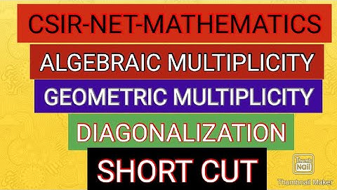 short cut for algebraic multiplicity&geometric multiplicity-diagonalization of matrix-csir net maths