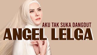 Angel Lelga - Aku Tak Suka Dangdut #lirik #musiclibrary