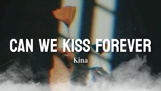 Can We Kiss Forever - Kina | World Scape | Aesthetic Lyrics