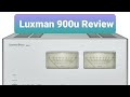 Luxman 900u Amplifier Review !