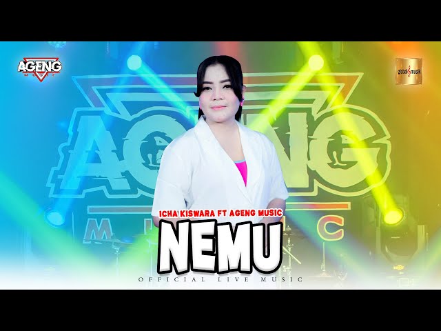 Icha Kiswara ft Ageng Music - Nemu (Official Live Music) | Menangis Kebawa Lagu Nemu class=