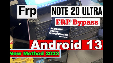 Samsung Galaxy Note 20 Ultra FRP Bypass 2023 Android 13