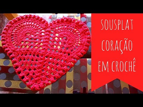 JOGO AMERICANO/SOUSPLAT CORAÇÃO EM CROCHÊ