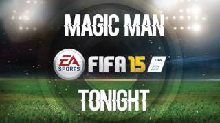 Magic Man - Tonight (FIFA 15 Soundtrack)