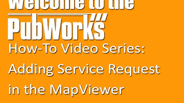 Adding Service Request in the MapViewer | PubWorks How-To Video