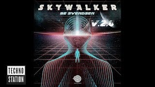 Be Svendsen - Skywalker (V.2.0) | Techno Station