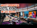 Top 10 Most Expensive Hotel Rooms In Las Vegas | Tour The Best Luxury Suites, Penthouses &amp; Resorts
