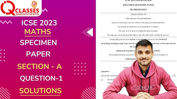 CLASS 10 ICSE MATHEMATICS SPECIMEN 2023 QUESTION 1