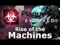 Plague Inc. Custom Scenarios - Rise of the Machines