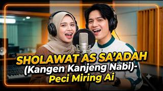 SHOLAWAT AS SA'ADAH (Longing for the Prophet) - Peci Miring Ai