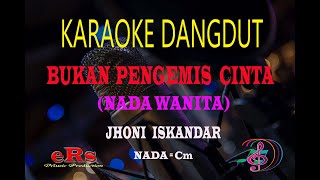 Karaoke Bukan Pengemis Cinta Nada Wanita - Jhoni Iskandar (Karaoke Dangdut Tanpa Vocal)