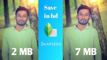 How to save hd quality photo in snapseed | snapseed | 2018