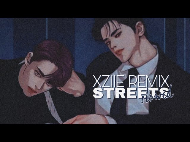 Streets XZIIE Remix | Slowed class=