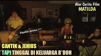 Anak Jenius Yang Dipaksa Bodoh Oleh Ortu nya - Alur Film MATILDA Anak Jenius Yang Dipaksa Bodoh Oleh Ortu nya - Alur Film MATILDA