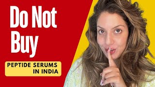 Don’t buy these peptide serums | Peptide serums in India not recommended | Nipun Kapur