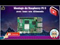 Montage du raspberry pi 5 avec tous ses lments c sannonce bien 