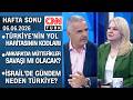 Türkiye'nin yol haritasının kodları ne? İsrail'de gündem neden Türkiye? - Hafta Sonu 06.06.2026