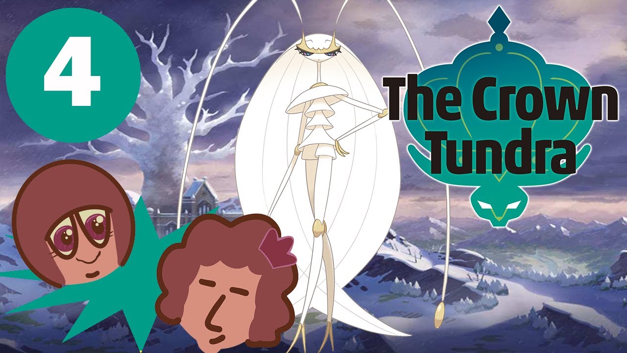 The Terrible Titans Lurking Locked Away! - The Crown Tundra DLC (Pokemon Sword and Shield) - Part 4