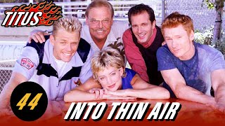 Titus • Episode 44 • Into Thin Air