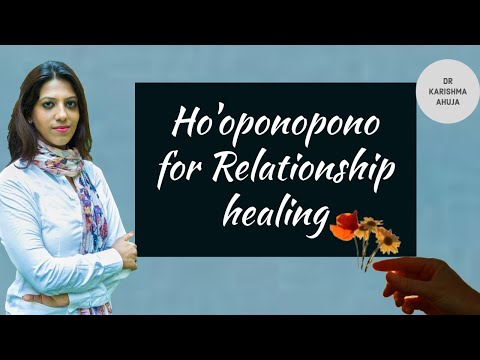 Ho&rsquo;oponopono for Relationships I Dr Karishma Ahuja
