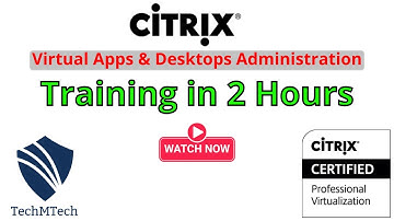 Citrix Virtual Apps & Desktops Administration with Lab Practical