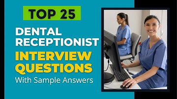 Dental Receptionist Interview Questions and Answers for 2025